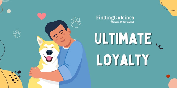 Ultimate Loyalty - Reasons Why Dogs Are Better Than Cats