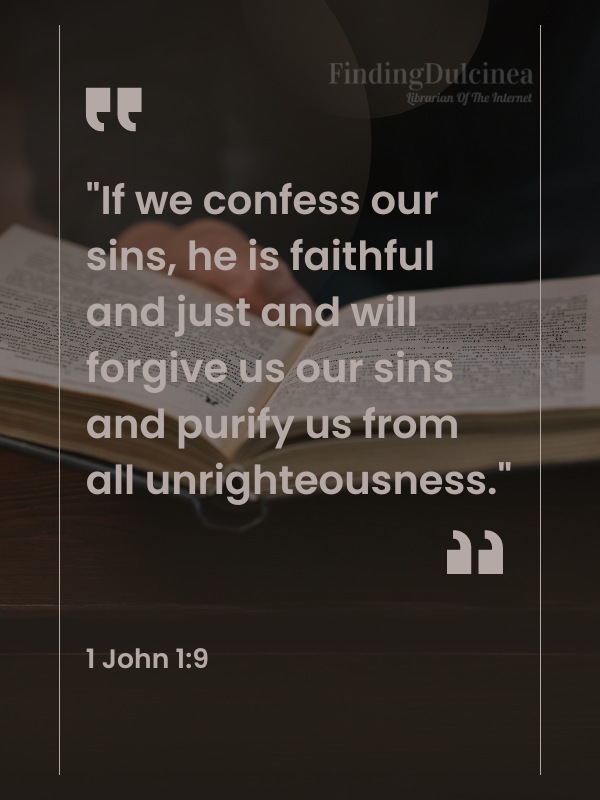 Bible Verses About Healing - "If we confess our sins, he is faithful and just and will forgive us our sins and purify us from all unrighteousness."