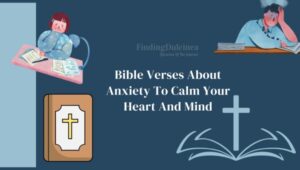 Bible Verses About Anxiety To Calm Your Heart And Mind