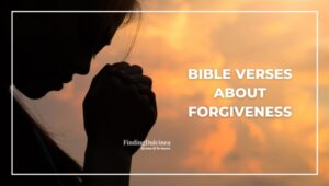 Bible Verses About Forgiveness That Transform Lives!