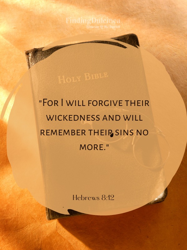 Hebrews 8:12 - Bible Verses About Forgiveness