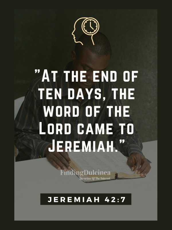 Jeremiah 42:7 - Bible Verses About Patience
