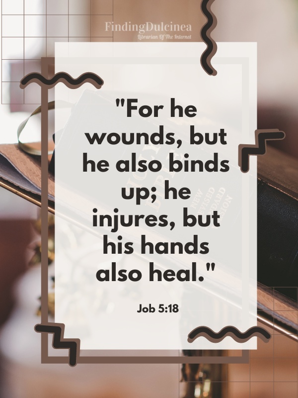 Job 5:18 - Bible Verses About Healing Sickness