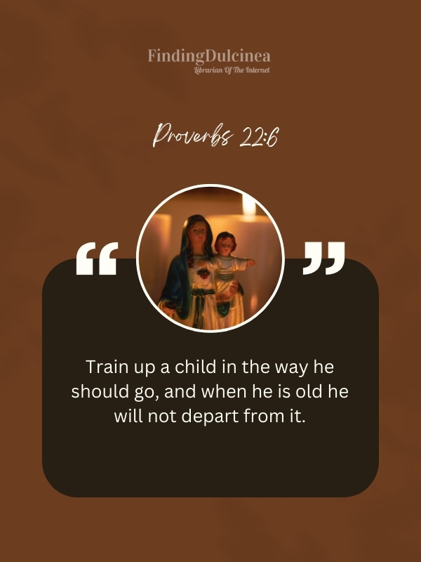 Proverbs 22:6 - Bible Verses About Mothers