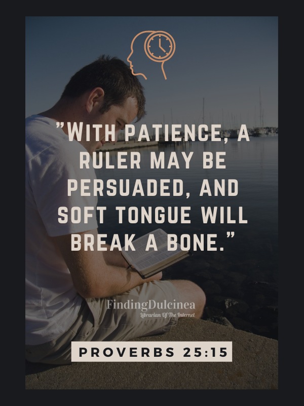 Proverbs 25:15 - Bible Verses About Patience