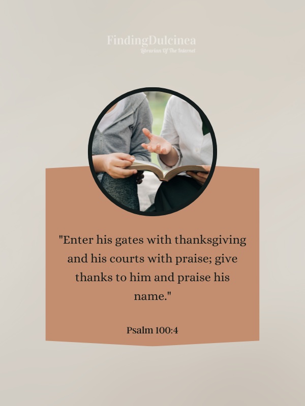 Psalm 100:4 - Bible Verses About Being Thankful
