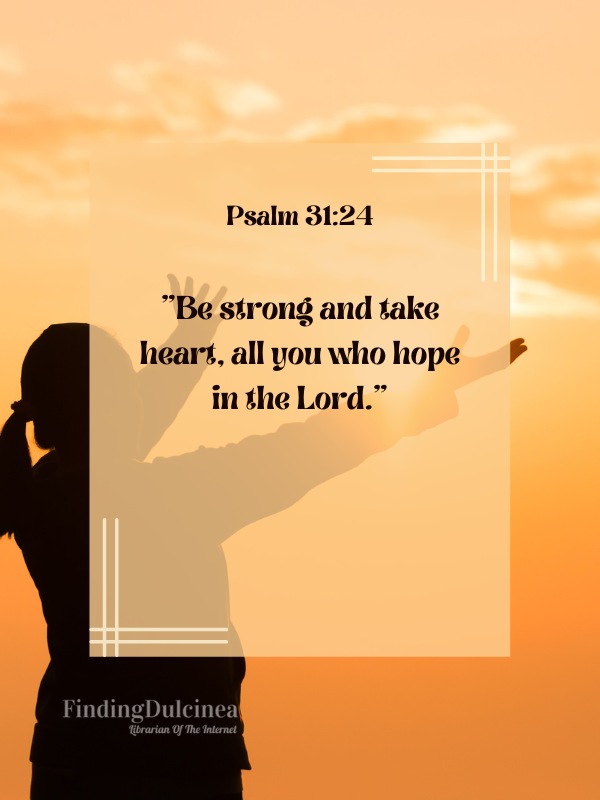 Psalm 31:24 - Bible Verses About Prayer