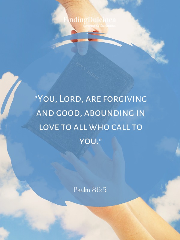 Psalm 86:5 - Bible Verses About Forgiveness