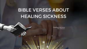 Powerful Bible Verses About Healing Sickness for Miraculous Recovery!