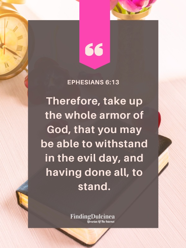 Ephesians 6:13 - Bible Verses About Confidence 