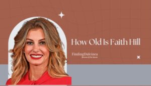 How Old is Faith Hill Really? You Won’t Believe It, but It's True
