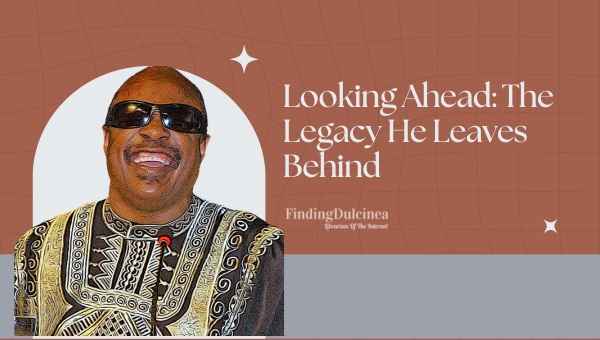 Looking Ahead: The Legacy He Leaves Behind