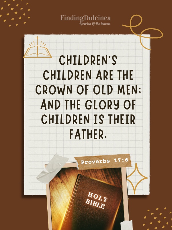 Proverbs 17:6 - Bible Verses About Family Love