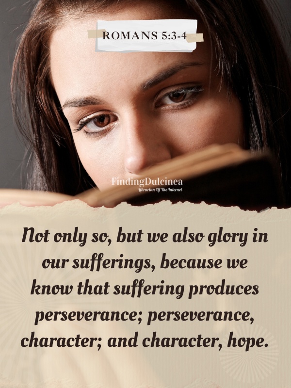 Romans 5:3-4 - Bible Verses About Perseverance