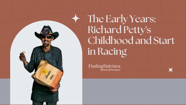 The Early Years: Richard Petty's Childhood and Start in Racing