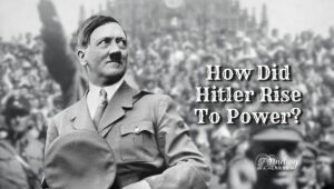 How Did Hitler Rise to Power? The Beginning of a Dark Chapter