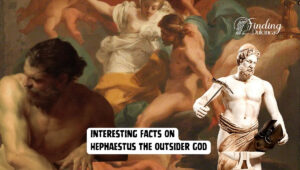Interesting Facts About Hephaestus