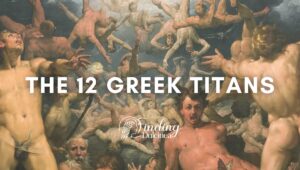 Unraveling The 12 Titans in Greek Mythology