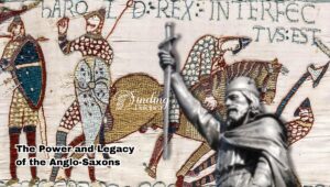 Anglo-Saxons: Unearthing Britains's Enigmatic Forebears