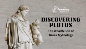Discovering Plutus, The Greek God of Wealth
