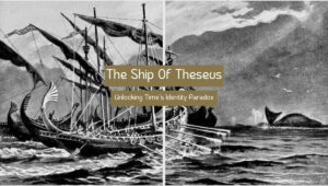 What Does The Ship Of Theseus Mean?