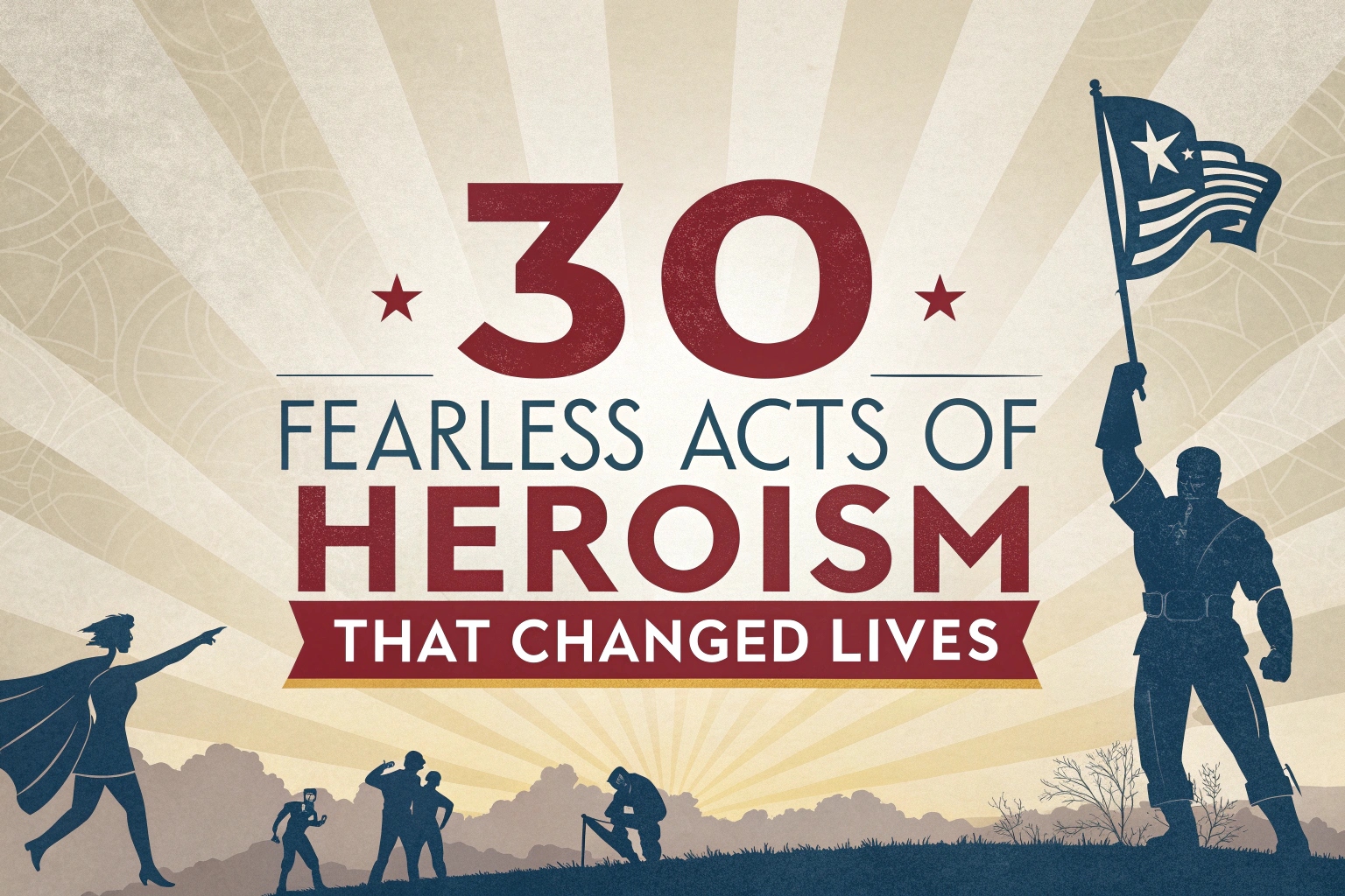 30 Fearless Acts of Heroism That Changed Lives